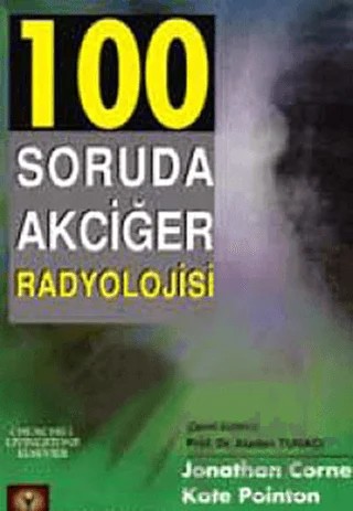 100 Soruda Akciğer Radyolojisi – Jonathan Corne, Kate Pointon – İstanbul Tıp Kitabevi kitap kapağı