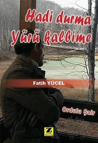 Hadi Durma Yürü Kalbime – Fatih Yücel – Zinde Yayıncılık kitap kapağı