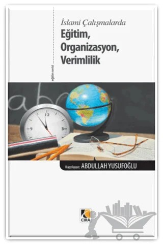 Eğitim, Organizasyon, Verimlilik – Abdullah Yusufoğlu – Çıra Yayınları kitap kapağı