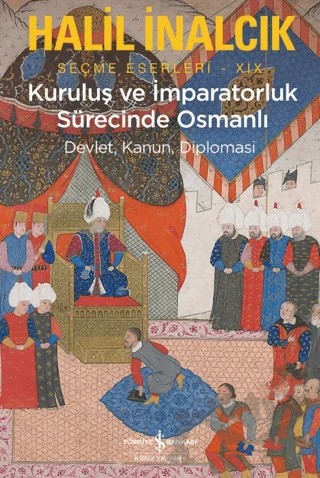 Kuruluş ve İmparatorluk Sürecinde Osmanlı – Halil İnalcık – İş Bankası Kültür Yayınları kitap kapağı
