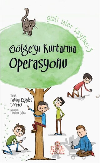 Gizli İşler Tayfası 3 - Gölge'yi Kurtarma Operasyonu – Fatma Çağdaş Börekçi – Nesil Çocuk Yayınları kitap kapağı
