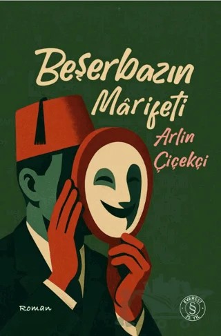 Beşerbazın Marifeti – Arlin Çiçekçi – Everest Yayınları kitap kapağı