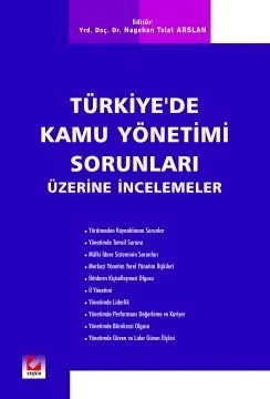 Türkiye'de Kamu Yönetimi Sorunları Üzerine İncelemeler – Nagehan Talat Arslan – Seçkin Yayıncılık kitap kapağı