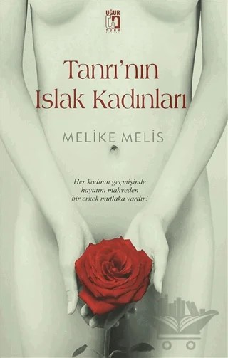 Tanrı'nın Islak Kadınları – Melike Melis – Uğur Tuna Yayınları kitap kapağı