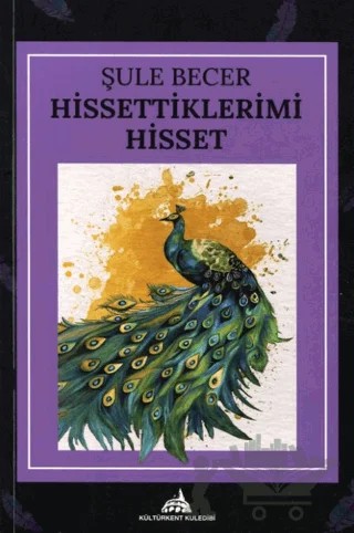 Hissettiklerimi Hisset – Şule Becer – Kültürkent Kuledibi Yayınları kitap kapağı