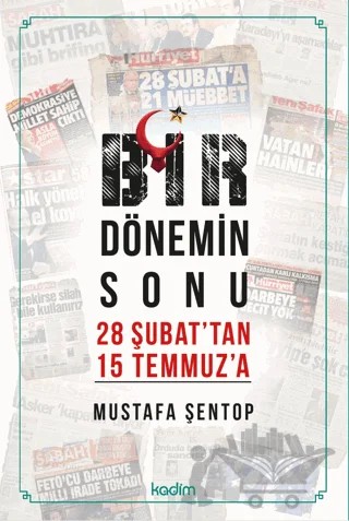 Bir Dönemin Sonu 28 Şubat'tan 15 Temmuz'a - İki Konuşma – Mustafa Şentop – Kadim Yayınları kitap kapağı