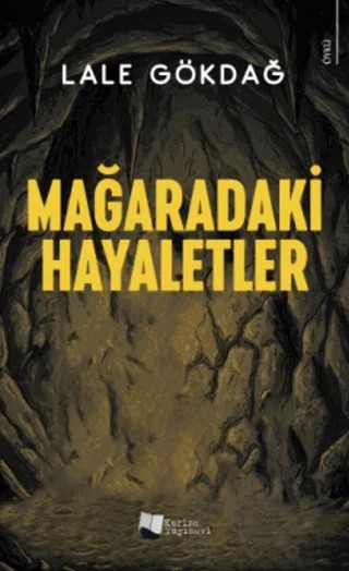 Mağaradaki Hayaletler – Lale Gökdağ – Karina Yayınevi kitap kapağı