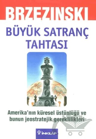 Büyük Satranç Tahtası Amerika’nın Küresel Üstünlüğü ve Bunun Jeostratejik Gereklilikleri – Zbigniew Brzezinski – İnkılap Kitabevi kitap kapağı