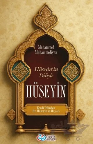 Hüseyin’in Diliyle Hüseyin – Muhammed Muhammediyan – Önsöz Yayıncılık kitap kapağı