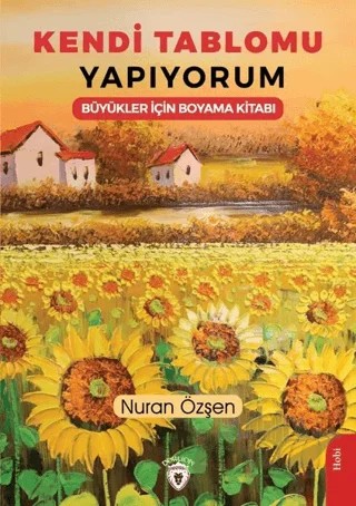 Kendi Tablomu Yapıyorum Büyükler İçin Boyama Kitabı – Nuran Özşen – Dorlion Yayınları kitap kapağı