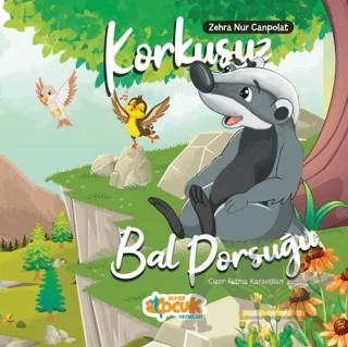 Korkusuz Bal Porsuğu – Zehra Nur Canpolat – Siyer Çocuk Yayınları kitap kapağı