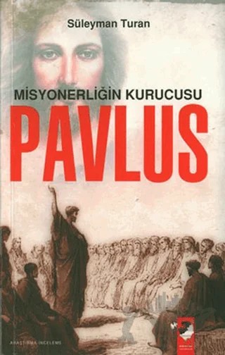 Misyonerliğin Kurucusu Pavlus – Süleyman Turan – IQ Kültür Sanat Yayıncılık kitap kapağı