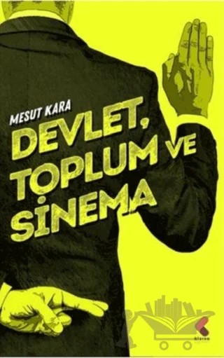 Devlet, Toplum ve Sinema – Mesut Kara – Klaros Yayınları kitap kapağı