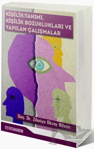 Kişilik: Tanımı, Kişilik Bozuklukları ve Yapılan Çalışmalar – Zihniye Okray Bilsen – Efe Akademi Yayınları kitap kapağı