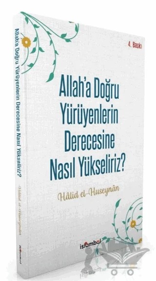 Allah’a Doğru Yürüyenlerin Derecesine Nasıl Yükseliriz? – Halid el-Hüseynan – İslâmbol Yayınları kitap kapağı