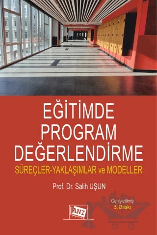 Eğitimde Program Değerlendirme: Süreçler - Yaklaşımlar ve Modeller – Salih Uşun – Anı Yayıncılık kitap kapağı