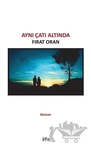 Aynı Çatı Altında – Fırat Oran – Fam Yayınları kitap kapağı