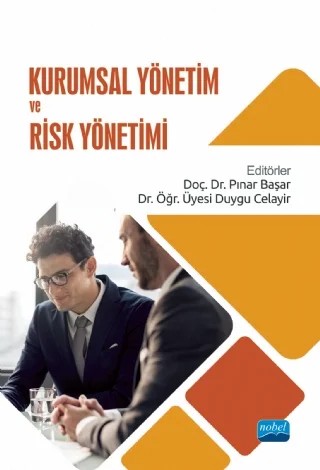 Kurumsal Yönetim ve Risk Yönetimi – A. Tuğba Karabulut, Aslı Aybars, Ayşe Atılgan Sarıdoğan, Duygu Celayir, Gürol Baloğlu, Hasan Türedi, Hüseyin Öcal, M. Hanifi Ayboğa, Mehtap Öner, Özlem Ayaz Arda, Pınar Başar, Sabri Öz, Seçil Taştan, Tuğçe Aslan – Nobel Akademik Yayıncılık kitap kapağı