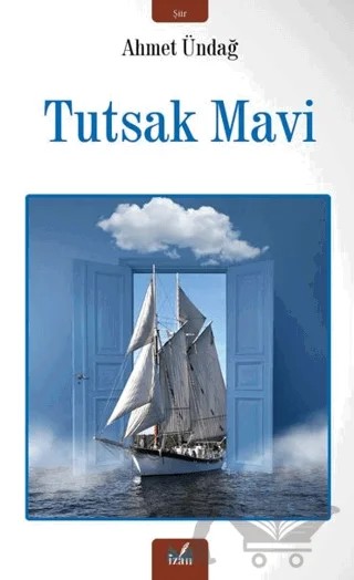 Tutsak Mavi – Ahmet Ündağ – İzan Yayıncılık kitap kapağı