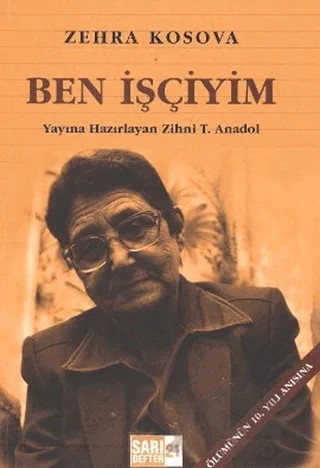 Sarı Defter 21 : Ben İşçiyim – Zehra Kosova – Tüstav İktisadi İşletmesi kitap kapağı