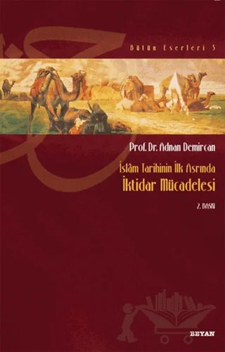 İslam Tarihinin İlk Asrında İktidar Mücadelesi – Adnan Demircan – Beyan Yayınları kitap kapağı