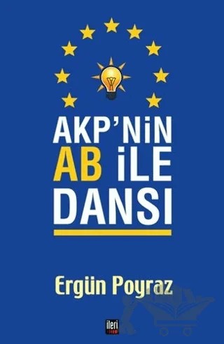 AKP'nin AB İle Dansı – Ergün Poyraz – İleri Yayınları kitap kapağı