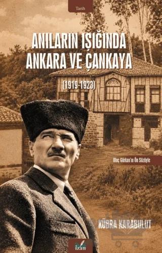Anıların Işığında Ankara ve Çankaya (1919 - 1923)
