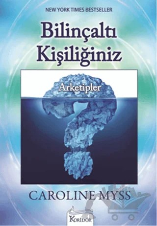Bilinçaltı Kişiliğiniz – Caroline Myss – Koridor Yayıncılık kitap kapağı