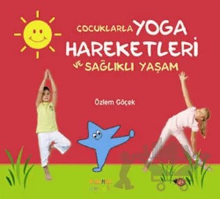Çocuklarla Yoga Hareketleri ve Sağlıklı Yaşam – Özlem Göçek – Kaknüs Yayınları kitap kapağı