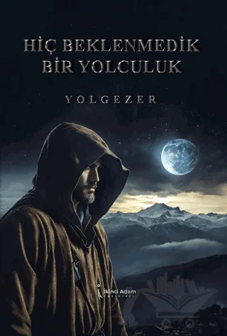 Hiç Beklenmedik Bir Yolculuk – Yolgezer – İkinci Adam Yayınları kitap kapağı