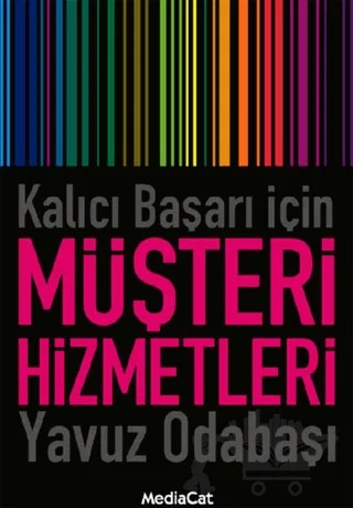 Kalıcı Başarı İçin Müşteri Hizmetleri – Yavuz Odabaşı – MediaCat Kitapları kitap kapağı