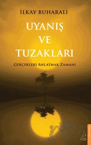 Uyanış ve Tuzakları – İlkay Buharalı – Destek Yayınları kitap kapağı