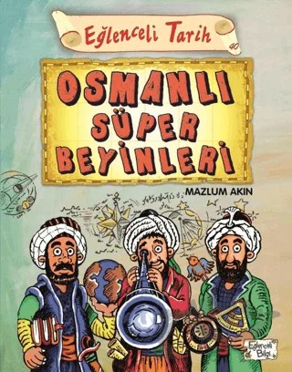 Osmanlı Süper Beyinleri – Mazlum Akın – Eğlenceli Bilgi Yayınları kitap kapağı