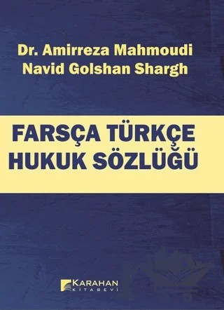 Farsça Türkçe Hukuk Sözlüğü – Amirreza Mahmoudi, Navid Golshan Shargh – Karahan Kitabevi kitap kapağı