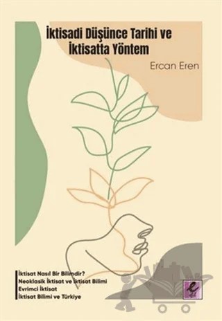 İktisadi Düşünce Tarihi ve İktisatta Yöntem – Ercan Eren – Efil Yayınevi kitap kapağı