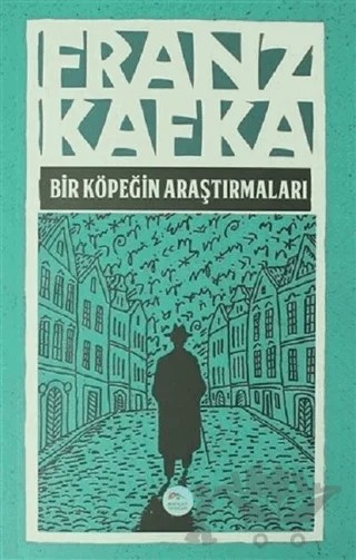 Bir Köpeğin Araştırmaları – Franz Kafka – Maviçatı Yayınları kitap kapağı