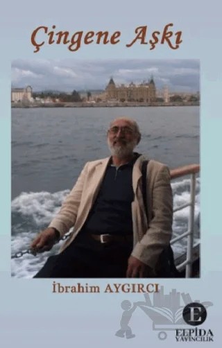 Çingene Aşkı – İbrahim Aygırcı – Elpida Yayıncılık kitap kapağı