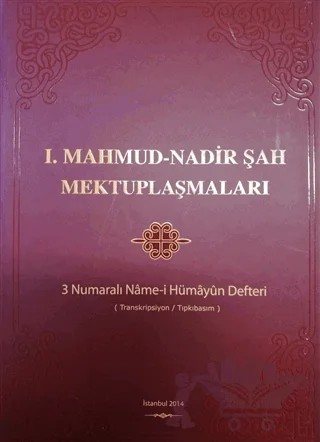 1.Mahmud - Nadir Şah Mektuplaşmaları – Kolektif – Devlet Arşivleri Genel Müdürlüğü kitap kapağı