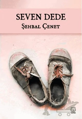 Seven Dede – Şehbal Çenet – Luna Yayınları kitap kapağı