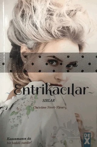 Entrikacılar 2: Sırlar – Christine Feret-Fleury – Dex Yayınevi kitap kapağı