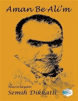 Aman Be Ali’m – Semih Dikkatli – İlkim Ozan Yayınları kitap kapağı