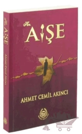 Hz. Aişe – Ahmet Cemil Akıncı – Bahar Yayınları kitap kapağı