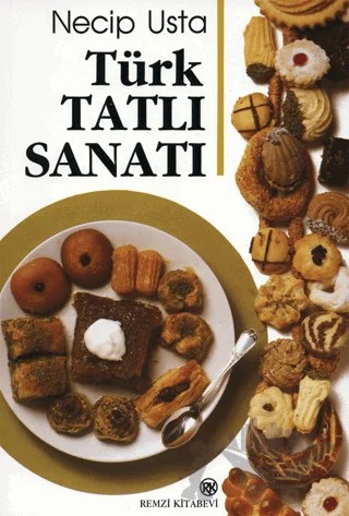 Türk Tatlı Sanatı – Necip Usta – Remzi Kitabevi kitap kapağı