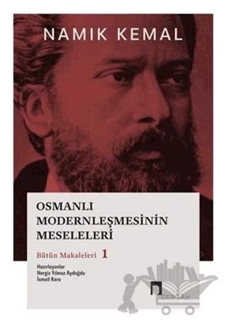 Osmanlı Modernleşmesinin Meseleleri Bütün Makaleleri 1 – Namık Kemal – Dergah Yayınları kitap kapağı