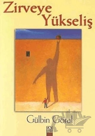 Zirveye Yükseliş – Gülbin Göral – Altın Kitaplar kitap kapağı