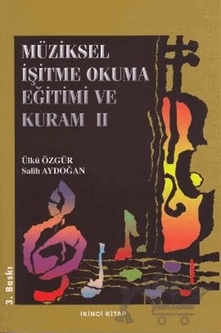 Müziksel İşitme Okuma Eğitimi ve Kuram (İkinci Kitap) – Salih Aydoğan, Ülkü Özgür – Gazi Kitabevi kitap kapağı