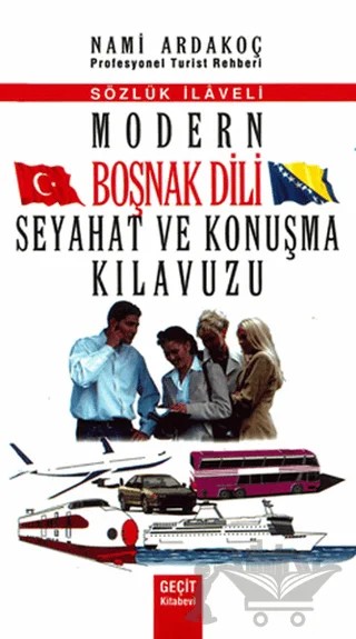 Modern Boşnak Dili Seyahat ve Konuşma Kılavuzu – Nami Ardakoç – Geçit Kitabevi kitap kapağı