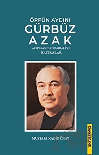 Örfün Aydını Gürbüz Azak – Mustafa Nadir Önay – Biyografi Net İletişim ve Yayın kitap kapağı