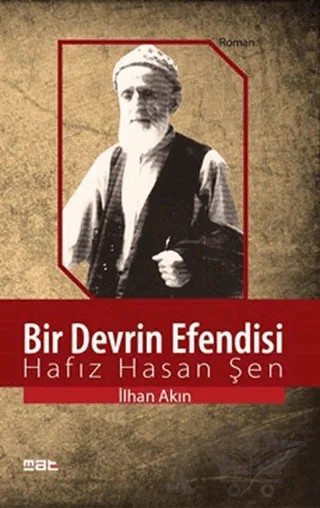 Bir Devrin Efendisi: Hafız Hasan Şen – İlhan Akın – Mat Kitap kitap kapağı