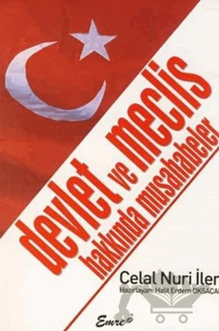 Devlet ve Meclis Hakkında Musahabeler – Celal Nuri İleri – Emre Yayınları kitap kapağı
